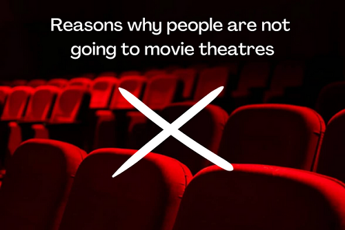Seven Reasons Why People Not Going To Theatres